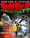 World War III Against The Money Trust? Copyright ï¿½ 1998-2001 by Macroknow Inc. All Rights Reserved.